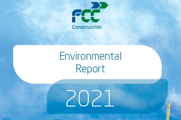 FCC Construcción publishes its sustainability report "Environmental Communication 2021"
